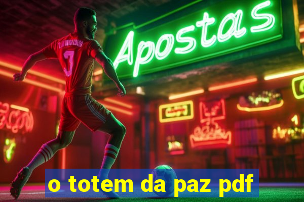 o totem da paz pdf